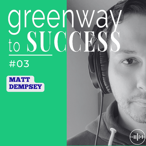 Episode 3 podcast with Matt Dempsey
